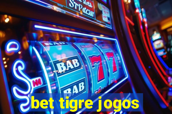 bet tigre jogos